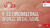 19 U 23 Baseball European Championship Bronze Medal Game