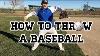 How To Throw A Baseball Baseball Throwing Mechanics