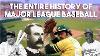 The Entire History Of Major League Baseball